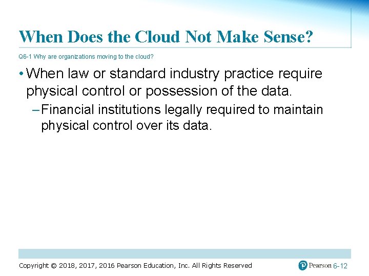 When Does the Cloud Not Make Sense? Q 6 -1 Why are organizations moving