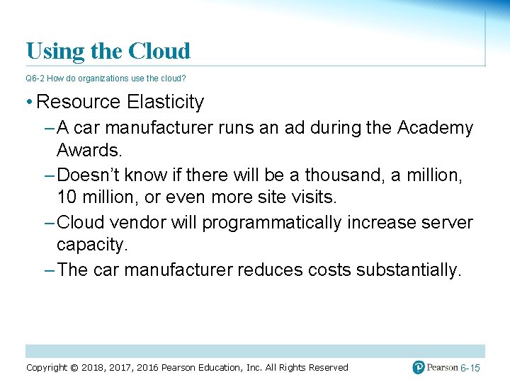Using the Cloud Q 6 -2 How do organizations use the cloud? • Resource