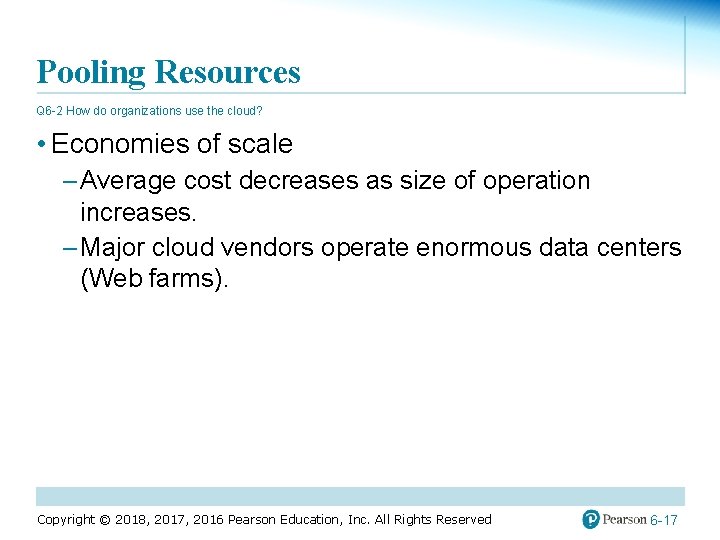 Pooling Resources Q 6 -2 How do organizations use the cloud? • Economies of