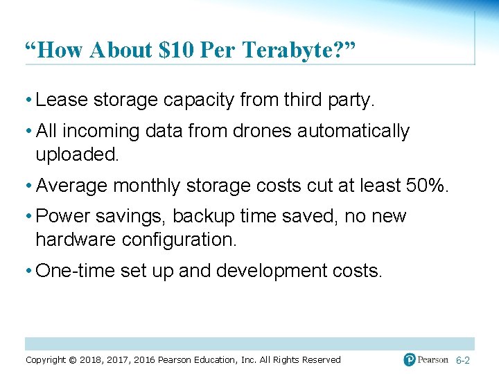“How About $10 Per Terabyte? ” • Lease storage capacity from third party. •