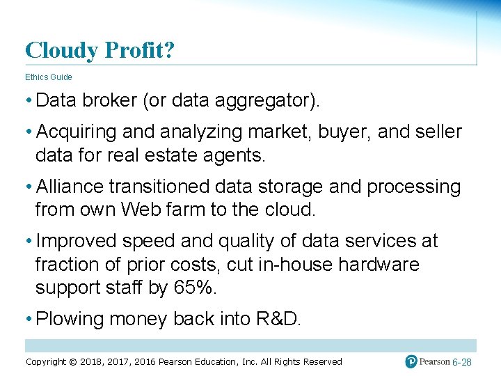 Cloudy Profit? Ethics Guide • Data broker (or data aggregator). • Acquiring and analyzing