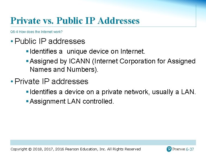 Private vs. Public IP Addresses Q 6 -4 How does the Internet work? •