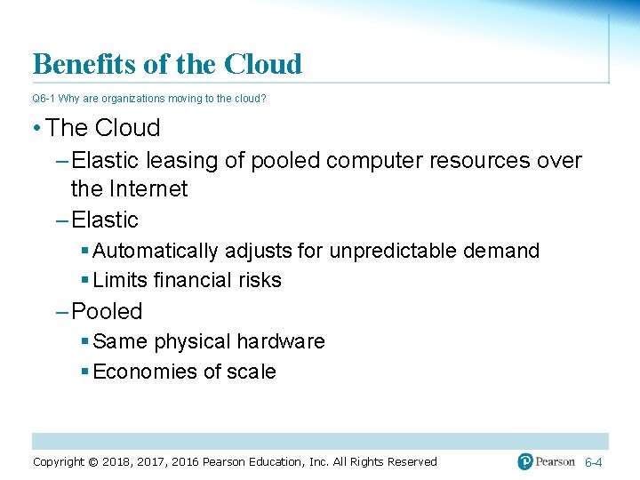 Benefits of the Cloud Q 6 -1 Why are organizations moving to the cloud?