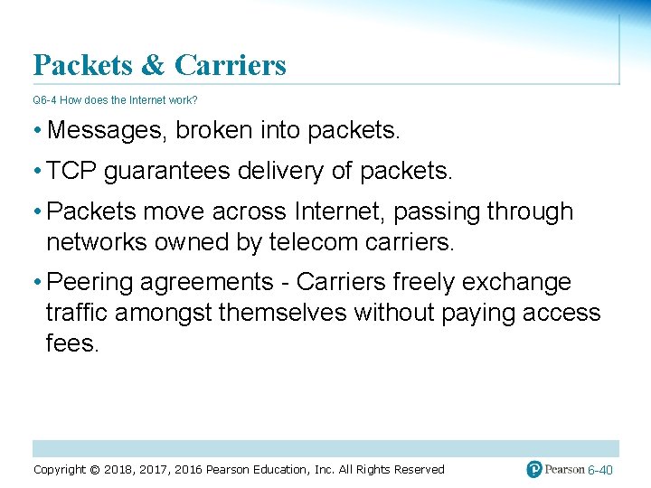Packets & Carriers Q 6 -4 How does the Internet work? • Messages, broken