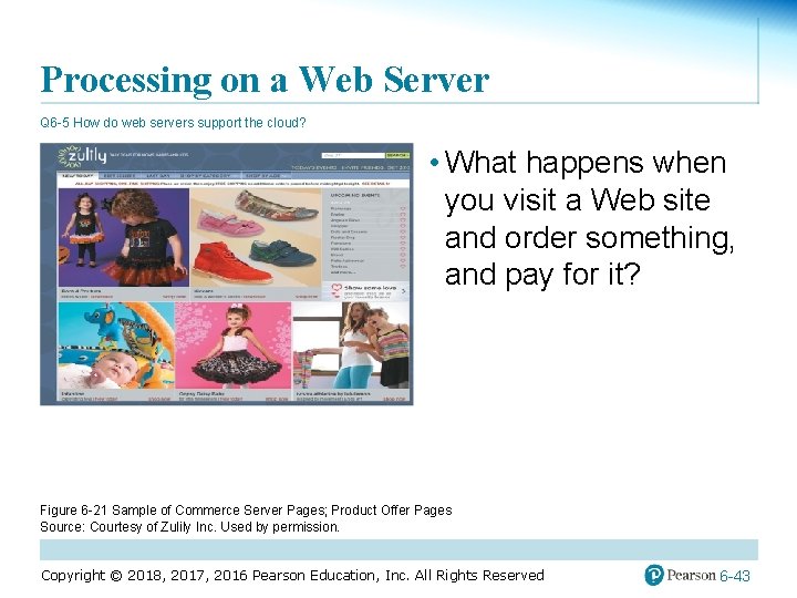 Processing on a Web Server Q 6 -5 How do web servers support the
