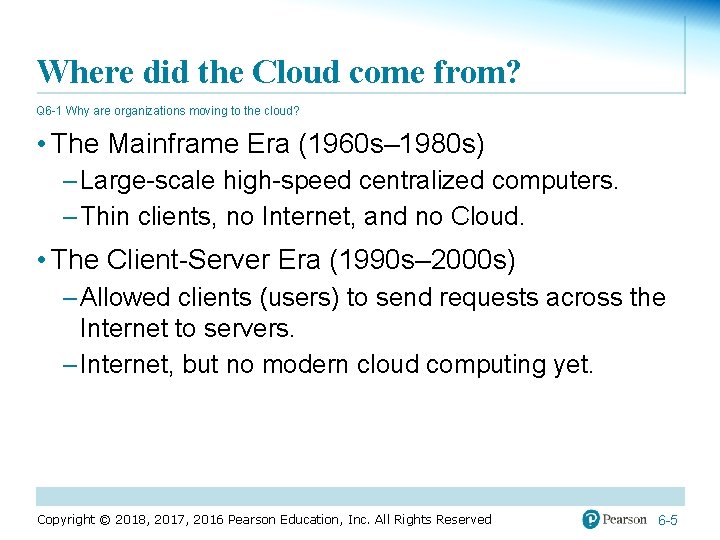 Where did the Cloud come from? Q 6 -1 Why are organizations moving to