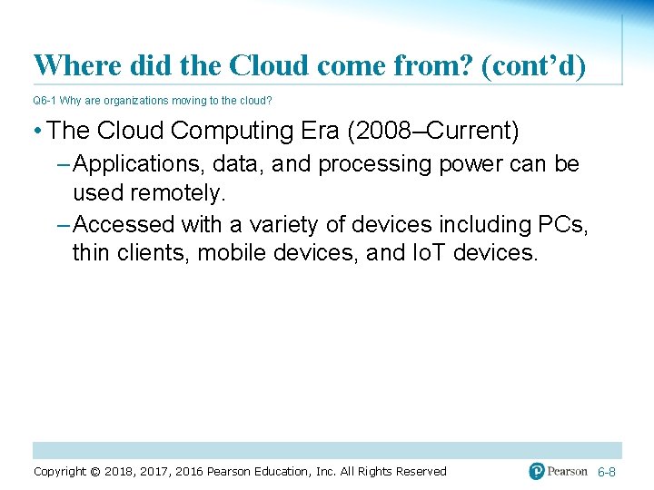 Where did the Cloud come from? (cont’d) Q 6 -1 Why are organizations moving
