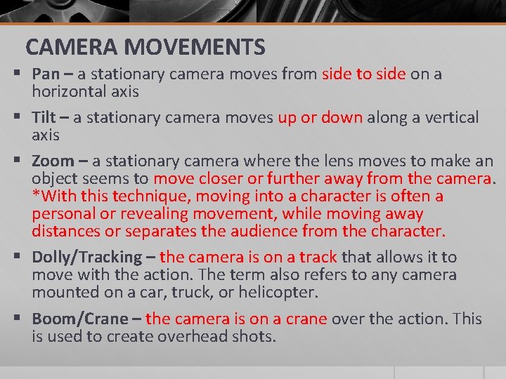 CAMERA MOVEMENTS § Pan – a stationary camera moves from side to side on CAMERA MOVEMENTS § Pan – a stationary camera moves from side to side on