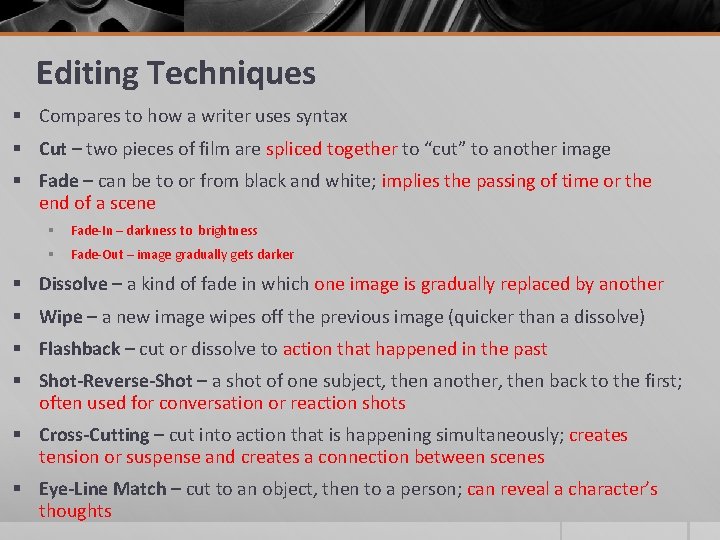 Editing Techniques § Compares to how a writer uses syntax § Cut – two Editing Techniques § Compares to how a writer uses syntax § Cut – two