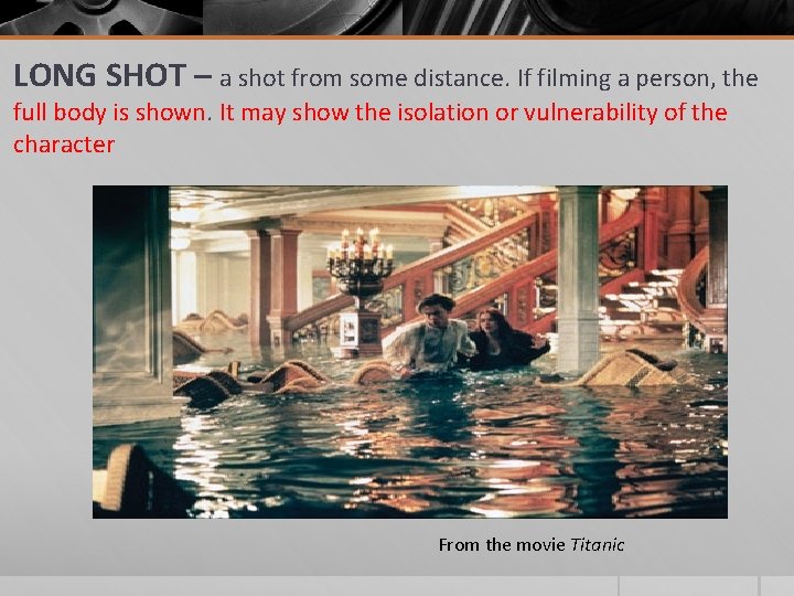 LONG SHOT – a shot from some distance. If filming a person, the full LONG SHOT – a shot from some distance. If filming a person, the full