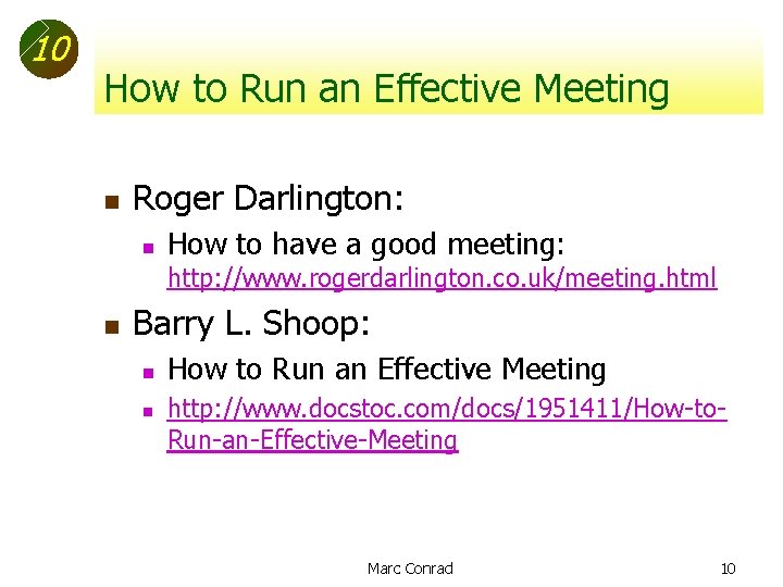 10 How to Run an Effective Meeting n Roger Darlington: n How to have