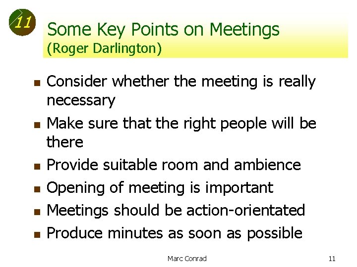 11 Some Key Points on Meetings (Roger Darlington) n n n Consider whether the