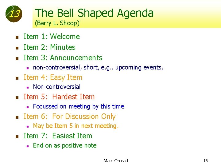 The Bell Shaped Agenda 13 n n n (Barry L. Shoop) Item 1: Welcome