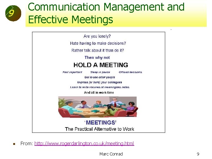 Communication Management and Effective Meetings 9 n From: http: //www. rogerdarlington. co. uk/meeting. html