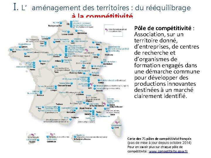 I. L’aménagement des territoires : du rééquilibrage à la compétitivité Pôle de compétitivité :