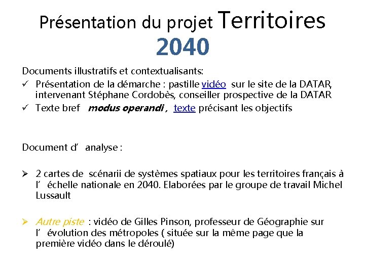 Présentation du projet Territoires 2040 Documents illustratifs et contextualisants: ü Présentation de la démarche