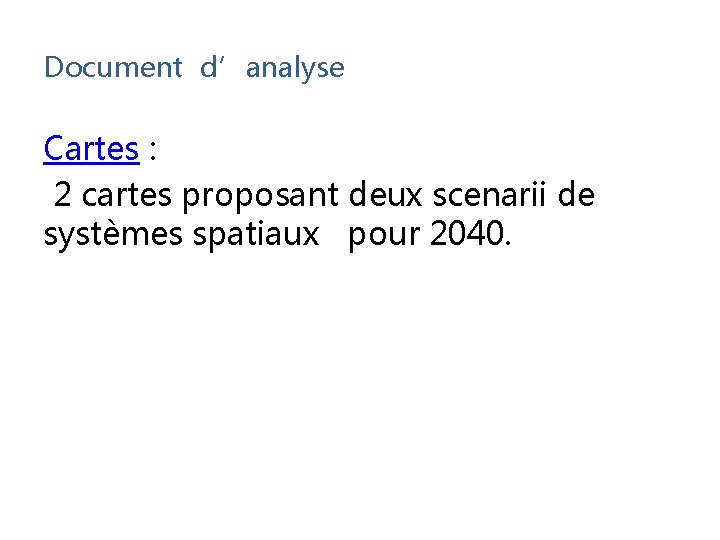 Document d’analyse Cartes : 2 cartes proposant deux scenarii de systèmes spatiaux pour 2040.