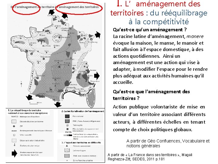 I. L’aménagement des territoires : du rééquilibrage à la compétitivité Qu’est-ce qu’un aménagement ?
