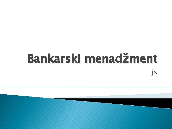 Bankarski menadžment js 