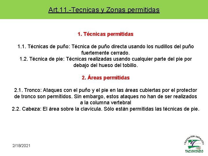 Art. 11. -Tecnicas y Zonas permitidas 1. Técnicas permitidas 1. 1. Técnicas de puño: