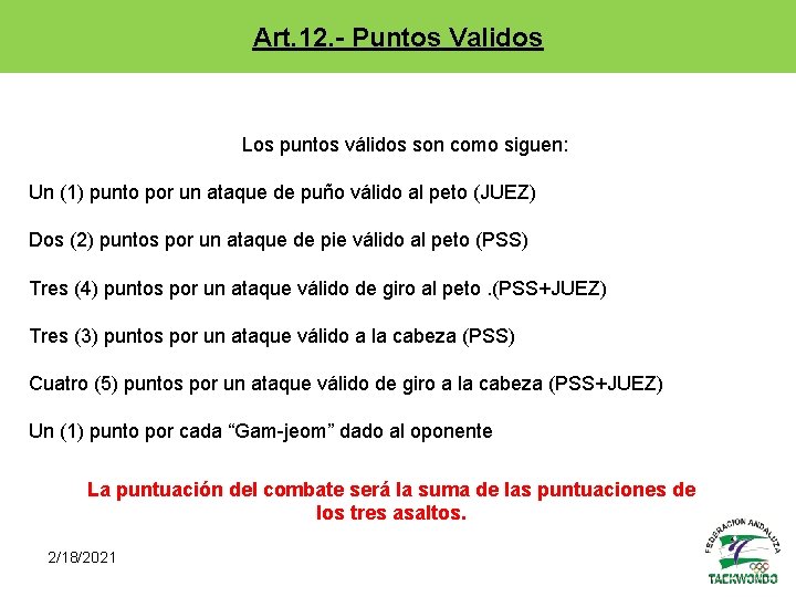 Art. 12. - Puntos Validos Los puntos válidos son como siguen: Un (1) punto