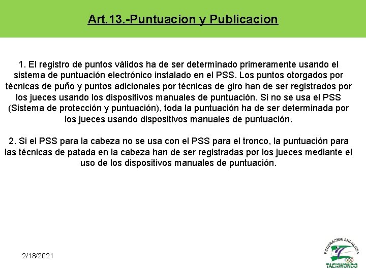 Art. 13. -Puntuacion y Publicacion 1. El registro de puntos válidos ha de ser