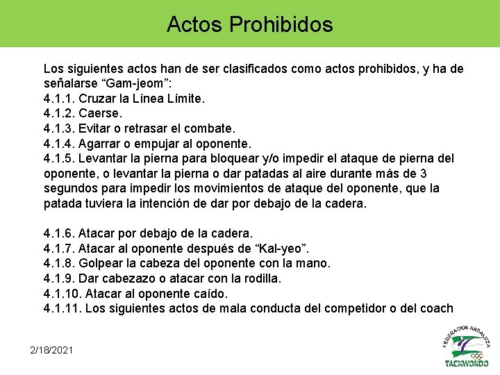 Actos Prohibidos Los siguientes actos han de ser clasificados como actos prohibidos, y ha