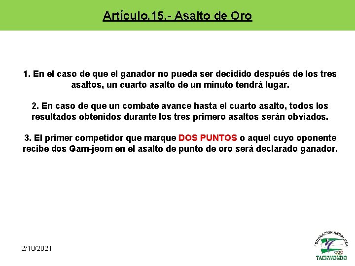 Artículo. 15. - Asalto de Oro 1. En el caso de que el ganador