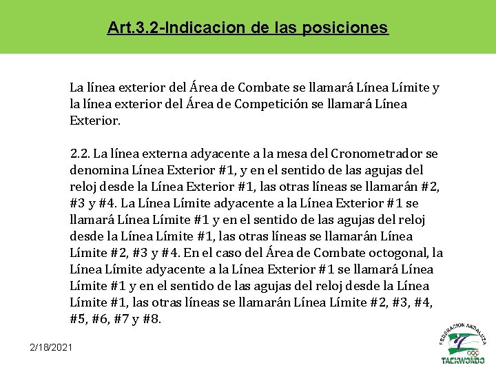 Art. 3. 2 -Indicacion de las posiciones La línea exterior del Área de Combate