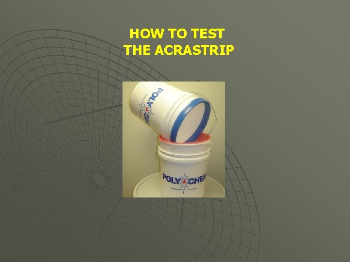 HOW TO TEST THE ACRASTRIP 