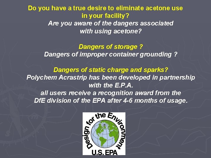 Do you have a true desire to eliminate acetone use in your facility? Are