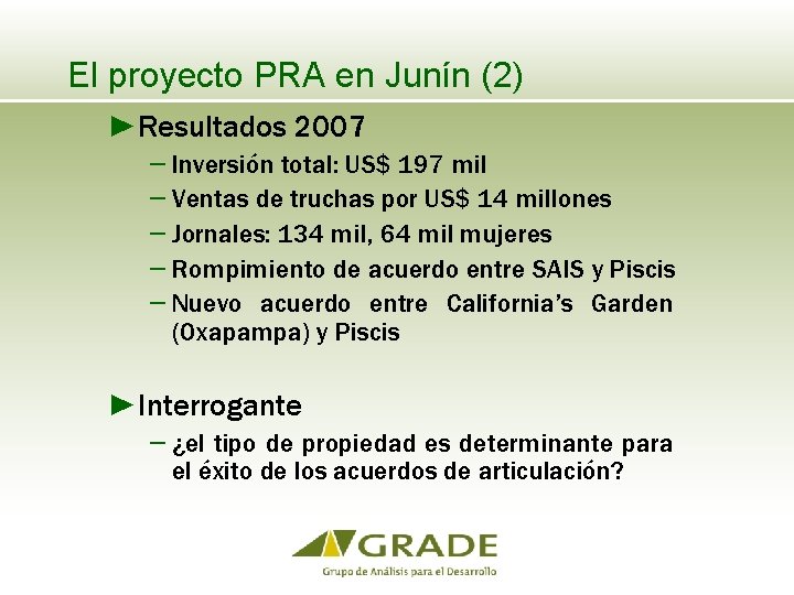 El proyecto PRA en Junín (2) ►Resultados 2007 − Inversión total: US$ 197 mil