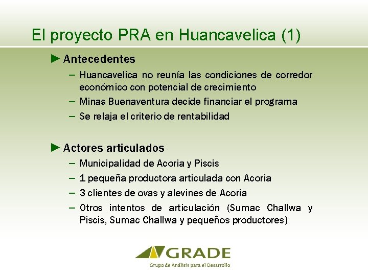 El proyecto PRA en Huancavelica (1) ► Antecedentes − Huancavelica no reunía las condiciones