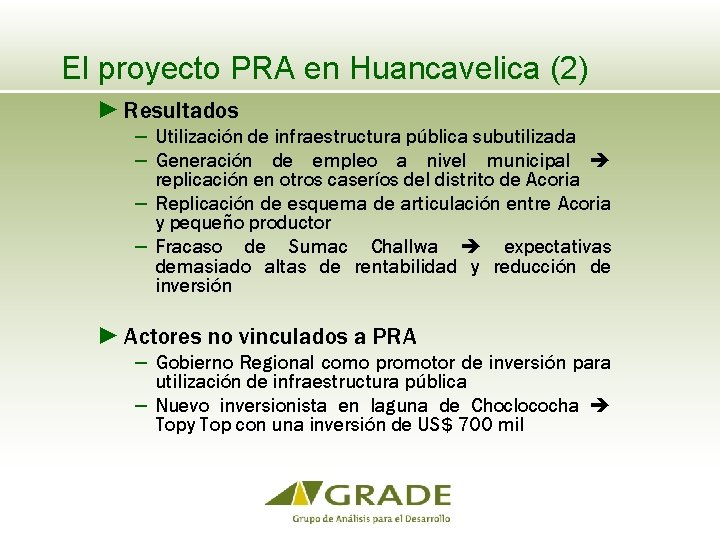 El proyecto PRA en Huancavelica (2) ► Resultados − Utilización de infraestructura pública subutilizada