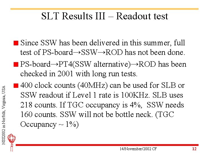 NSS 2002 in Norfolk, Virginia, USA SLT Results III – Readout test Since SSW