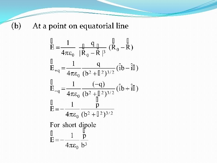 (b) At a point on equatorial line 