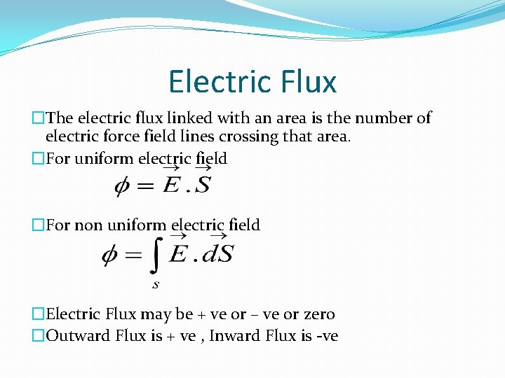 Electric Flux �The electric flux linked with an area is the number of electric