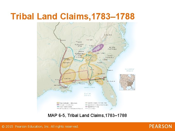Tribal Land Claims, 1783– 1788 MAP 6 -5, Tribal Land Claims, 1783– 1788 © Tribal Land Claims, 1783– 1788 MAP 6 -5, Tribal Land Claims, 1783– 1788 ©