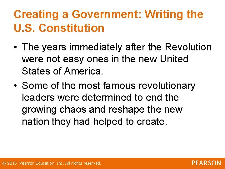 Creating a Government: Writing the U. S. Constitution • The years immediately after the Creating a Government: Writing the U. S. Constitution • The years immediately after the