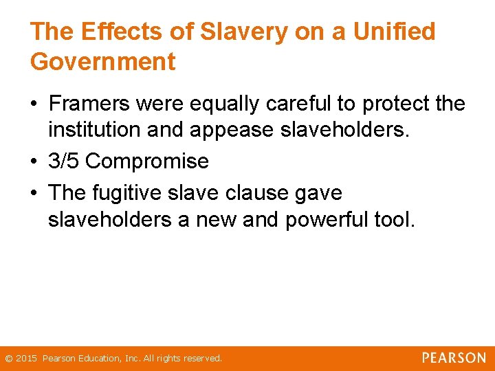 The Effects of Slavery on a Unified Government • Framers were equally careful to The Effects of Slavery on a Unified Government • Framers were equally careful to