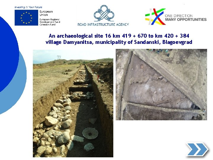An archaeological site 16 km 419 + 670 to km 420 + 384 village
