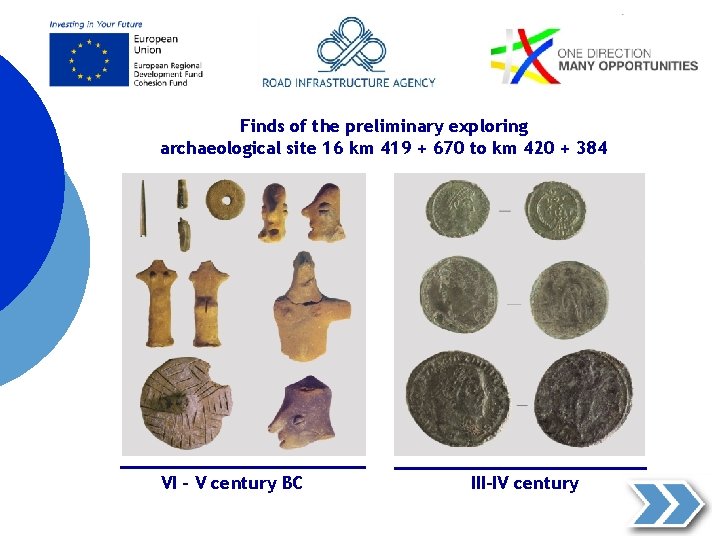 Finds of the preliminary exploring archaeological site 16 km 419 + 670 to km