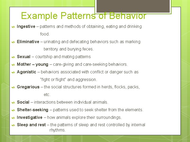 Example Patterns of Behavior Ingestive – patterns and methods of obtaining, eating and drinking
