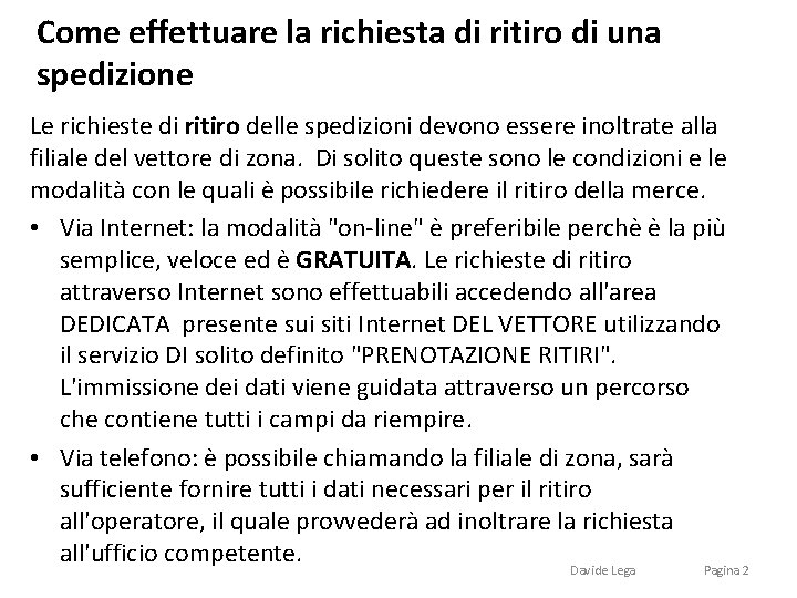 Come effettuare la richiesta di ritiro di una spedizione Le richieste di ritiro delle