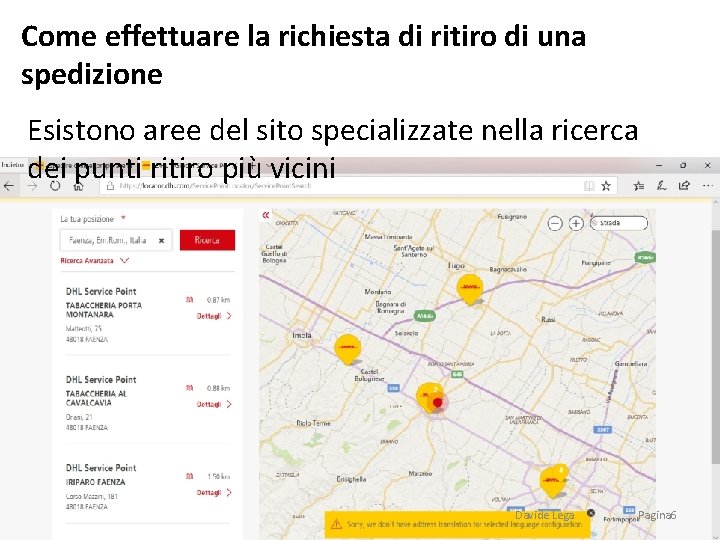 Come effettuare la richiesta di ritiro di una spedizione Esistono aree del sito specializzate