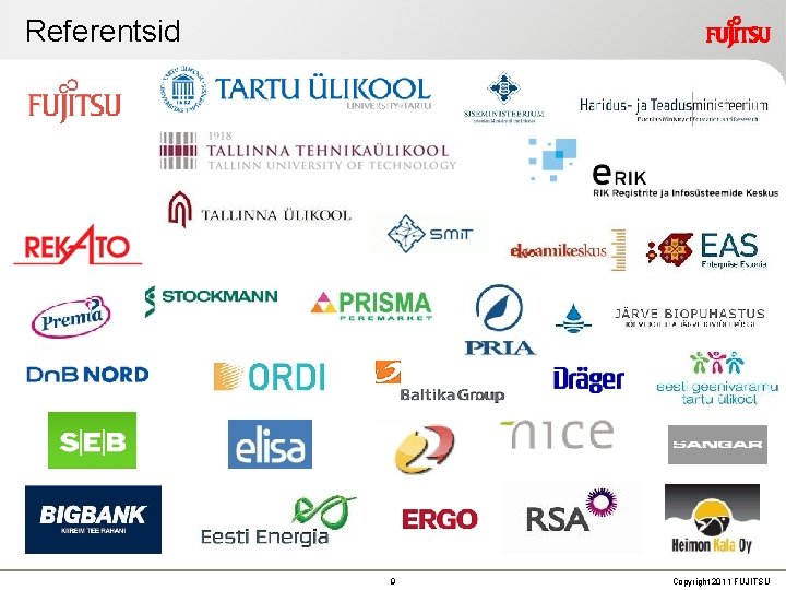 Referentsid 9 Copyright 2011 FUJITSU Referentsid 9 Copyright 2011 FUJITSU