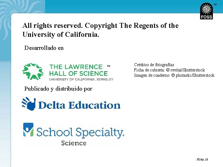 TM All rights reserved. Copyright The Regents of the University of California. Desarrollado en TM All rights reserved. Copyright The Regents of the University of California. Desarrollado en
