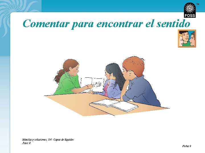 TM Comentar para encontrar el sentido Mezclas y soluciones, 3. 4: Capas de líquidos TM Comentar para encontrar el sentido Mezclas y soluciones, 3. 4: Capas de líquidos