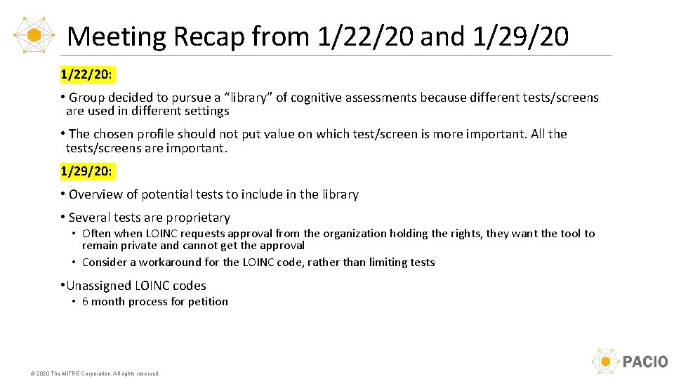 Meeting Recap from 1/22/20 and 1/29/20 1/22/20: • Group decided to pursue a “library”