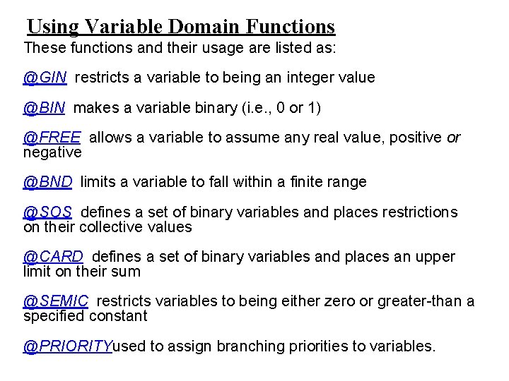 Using Variable Domain Functions These functions and their usage are listed as: @GIN restricts